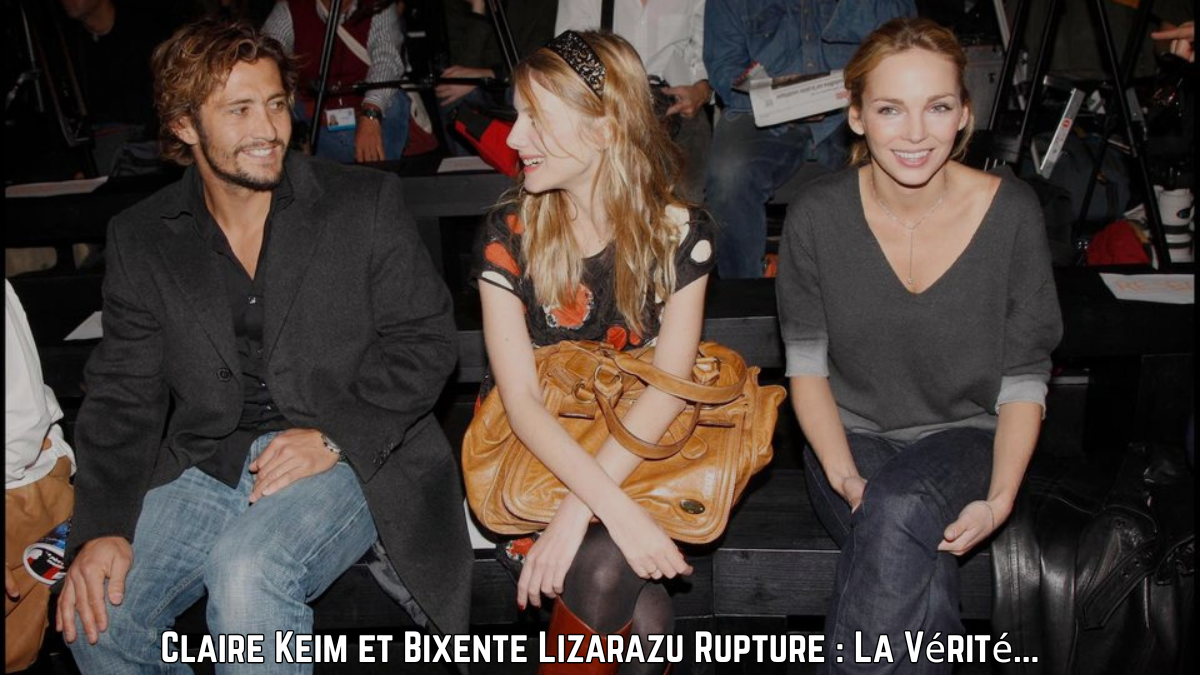 Claire Keim et Bixente Lizarazu Rupture
