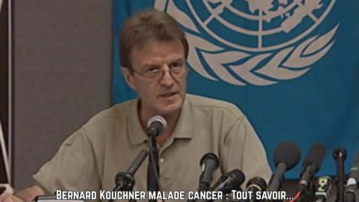 bernard kouchner malade cancer